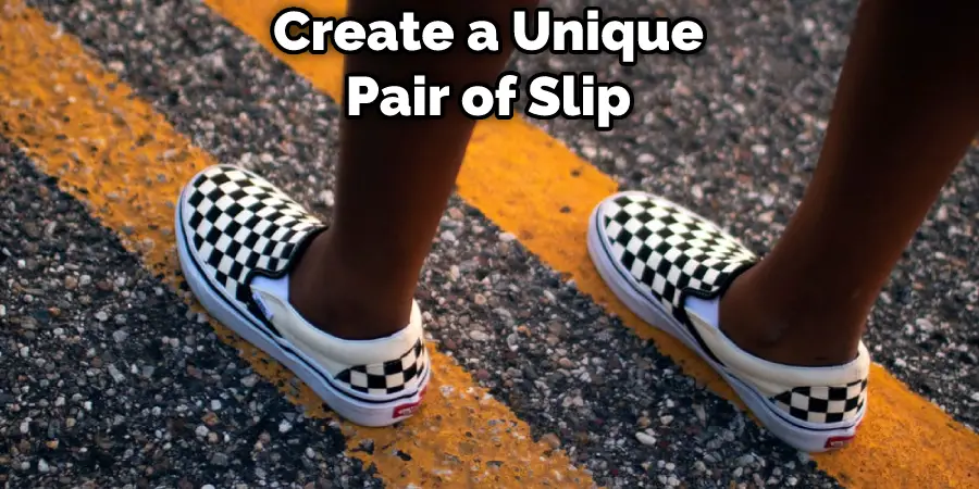 Create a Unique Pair of Slip