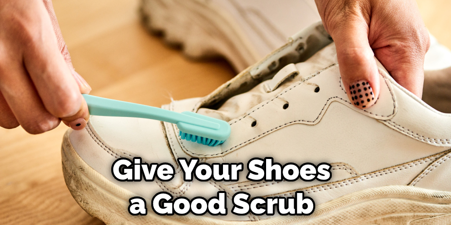 Give Your Shoes a Good Scrub