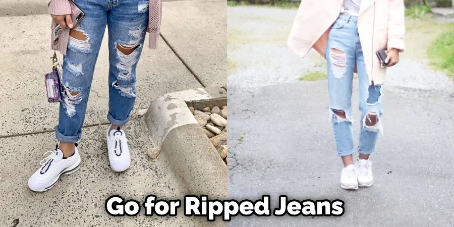 Go for Ripped Jeans