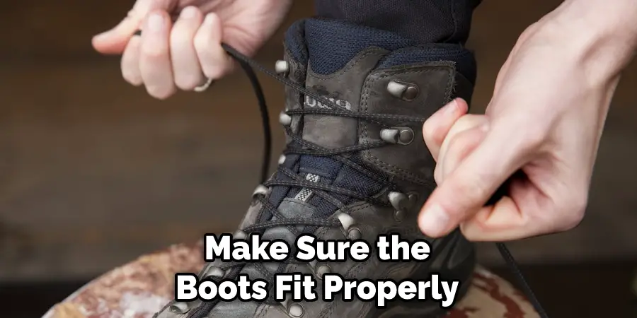 Make Sure the Boots Fit Properly