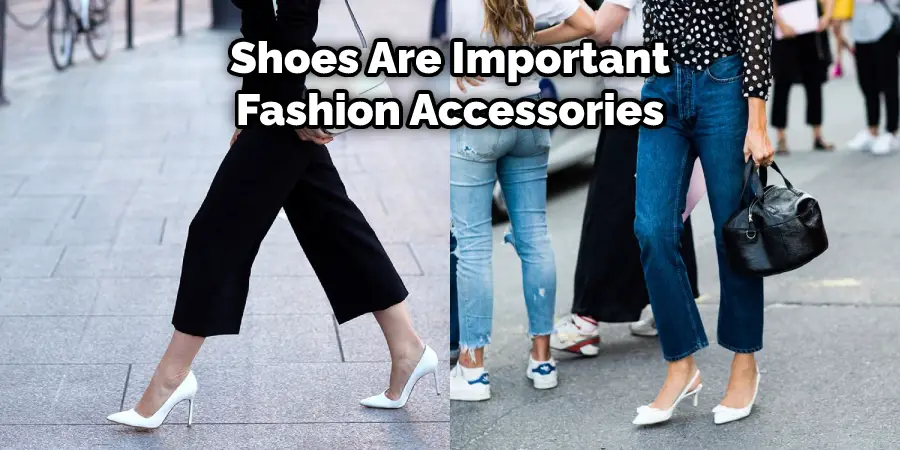 Shoes Are Important Fashion Accessories