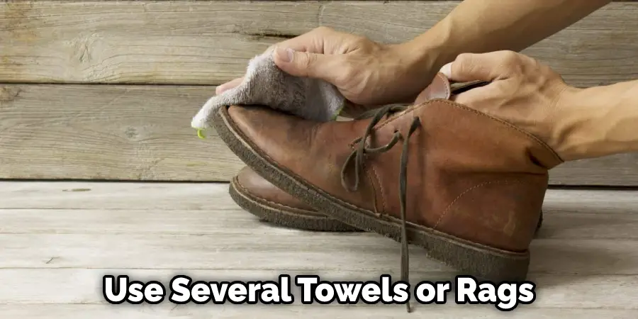 Use Several Towels or Rags