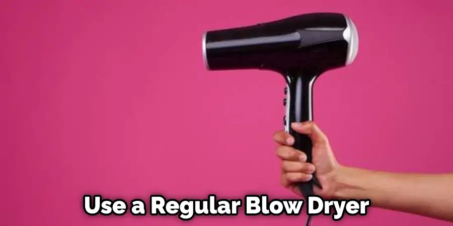 Use a Regular Blow Dryer