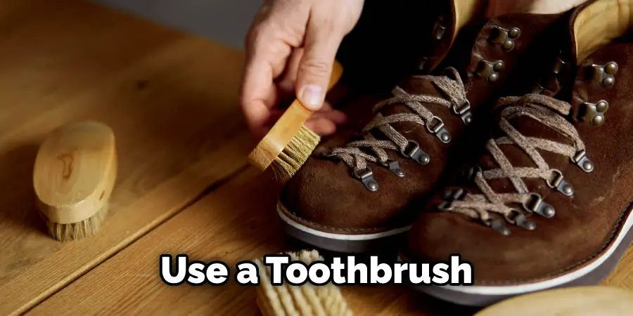 Use a Toothbrush