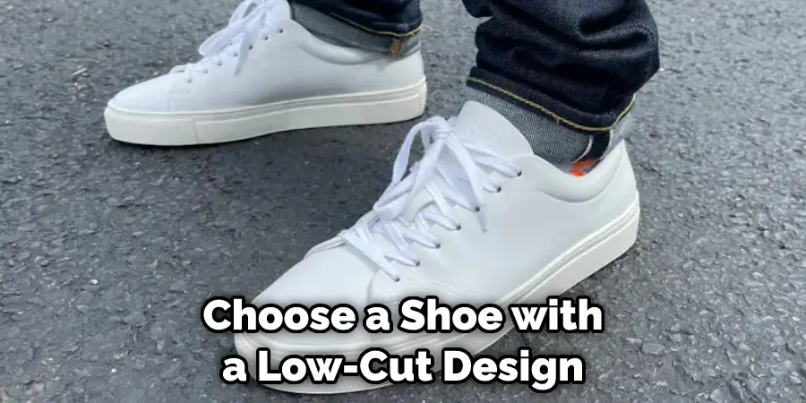 Choose a Shoe with a Low-Cut Design