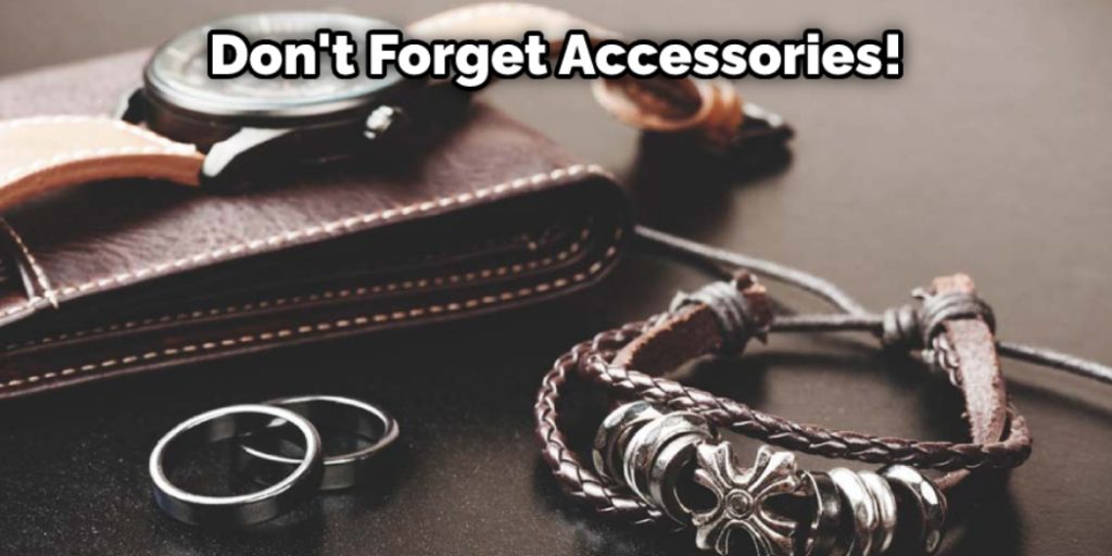 Don't Forget Accessories!