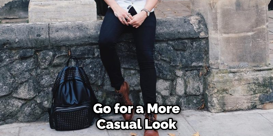 Go for a More Casual Look