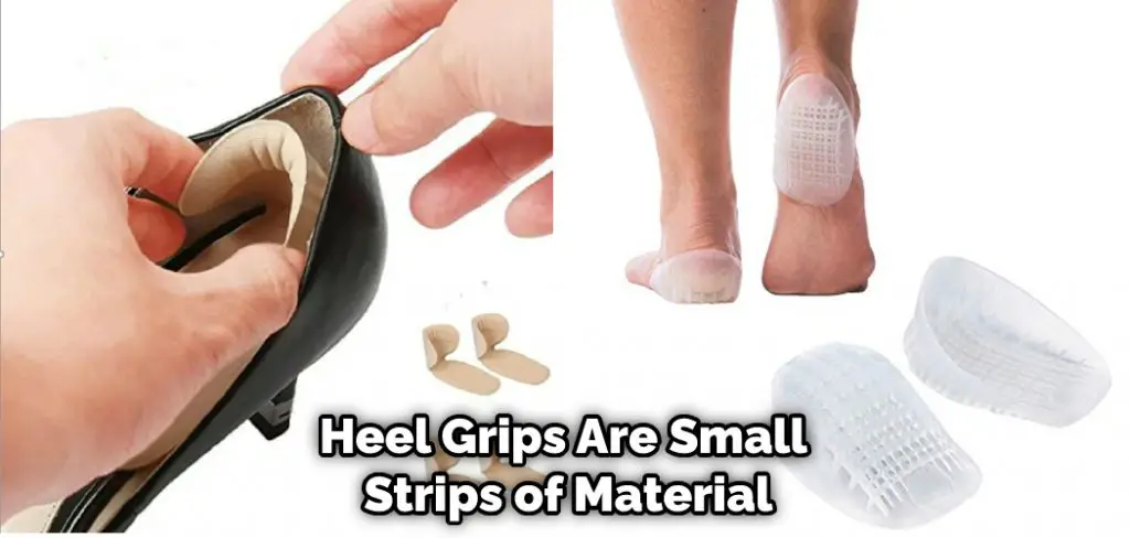Heel Grips Are Small Strips of Material
