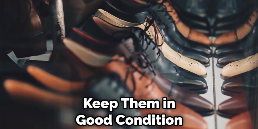 Keep Them in Good Condition