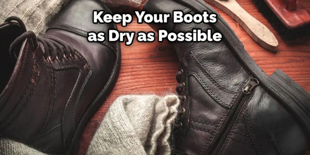 Keep Your Boots as Dry as Possible