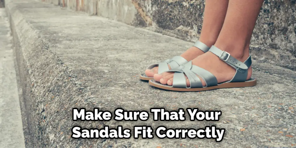 Make Sure That Your Sandals Fit Correctly