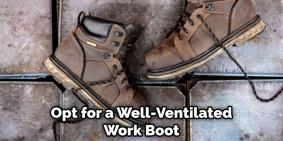 Opt for a Well-Ventilated Work Boot