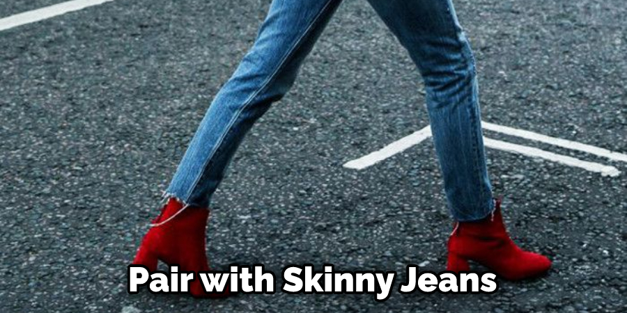 Pair with Skinny Jeans