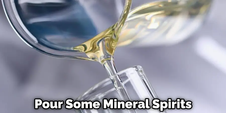 Pour Some Mineral Spirits