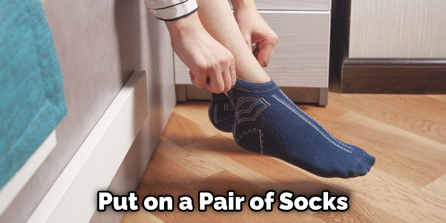 Put on a Pair of Socks