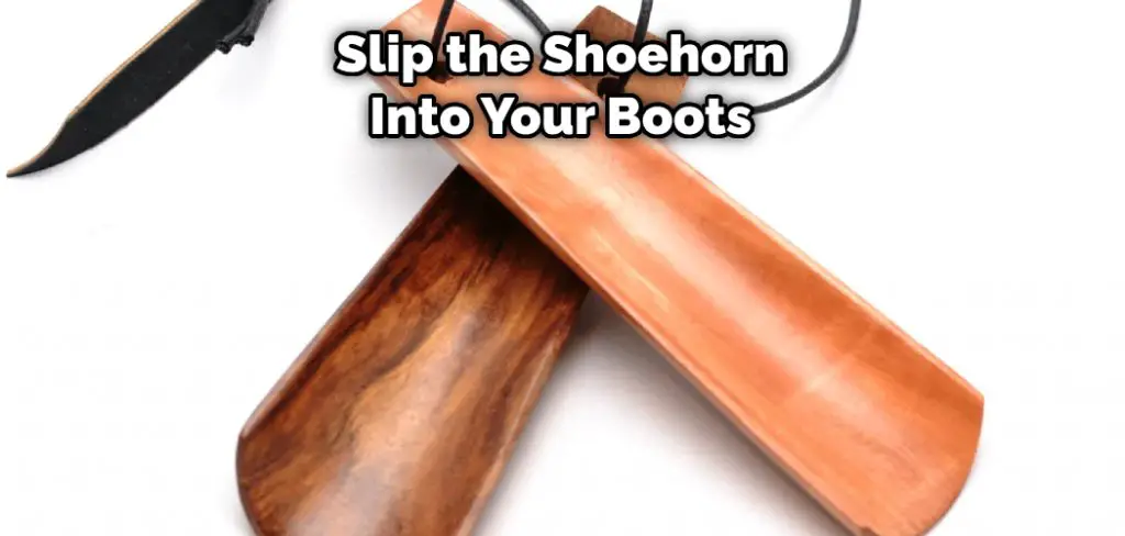 Slip the Shoehorn Into Your Boots