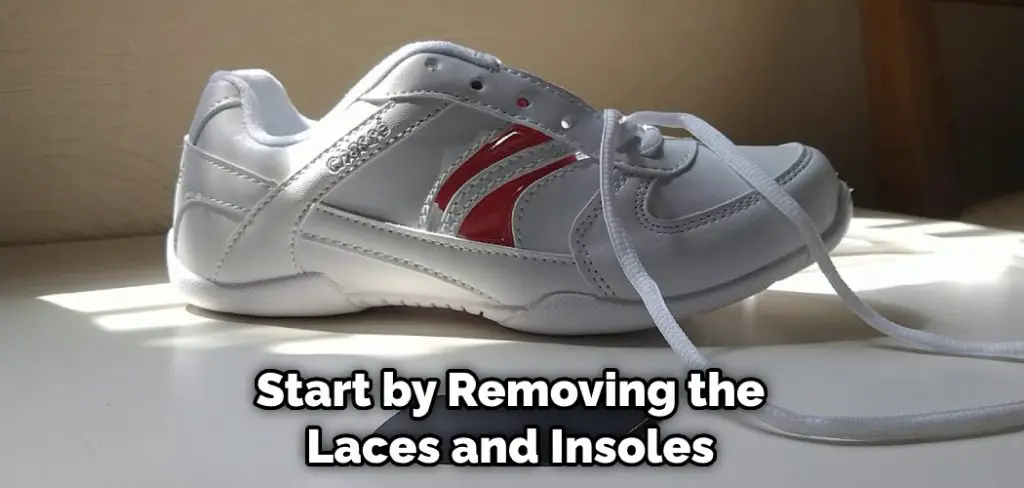 Start by Removing the Laces and Insoles