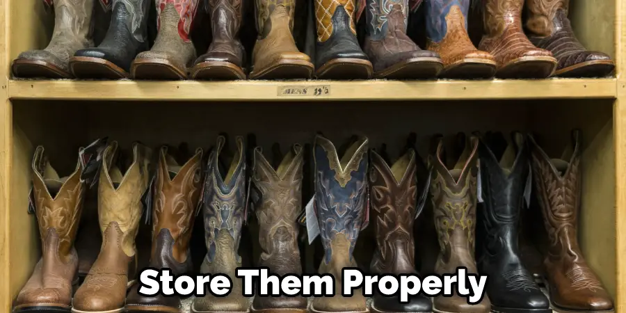 Store Them Properly