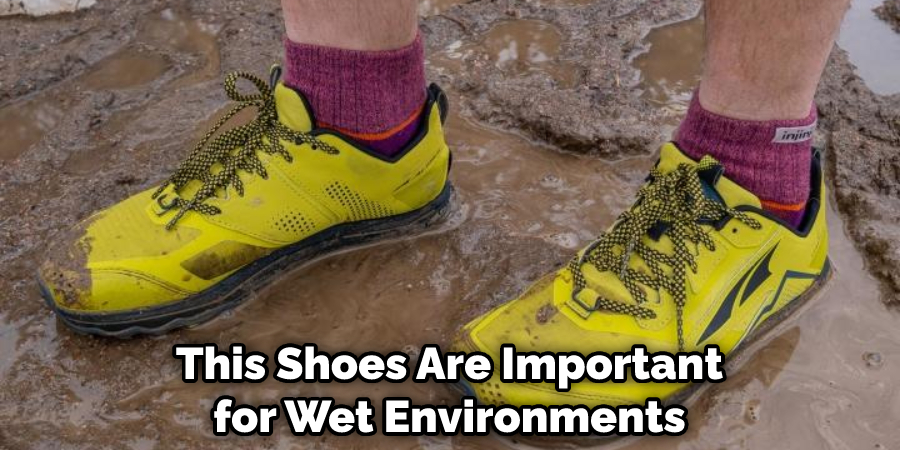This Shoes Are Important for Wet Environments