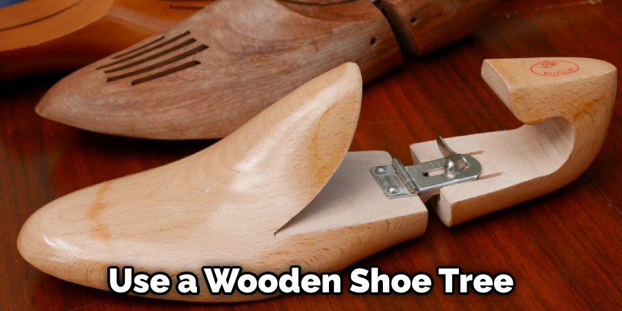 Use a Wooden Shoe Tree