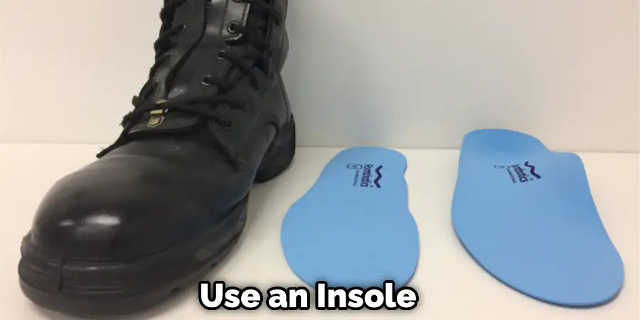 Use an Insole
