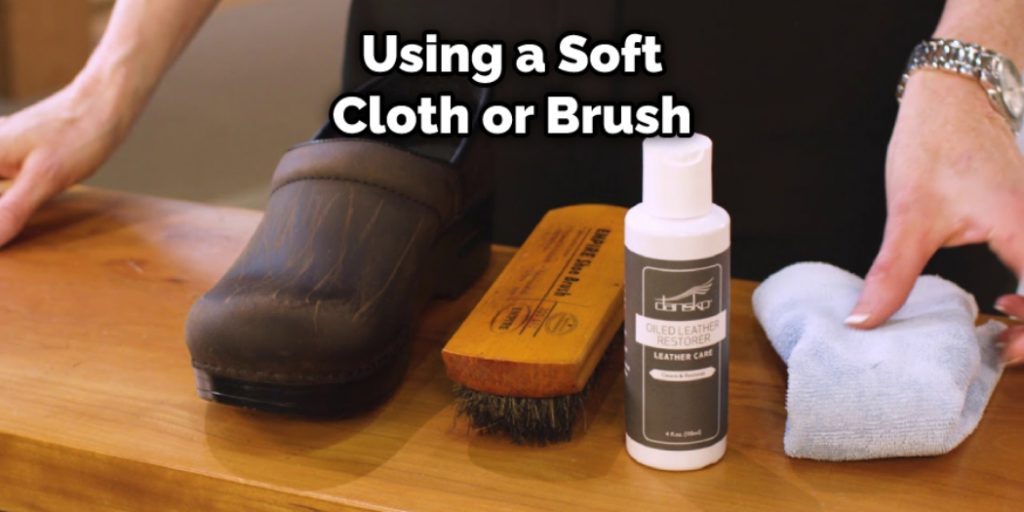 Using a Soft Cloth or Brush