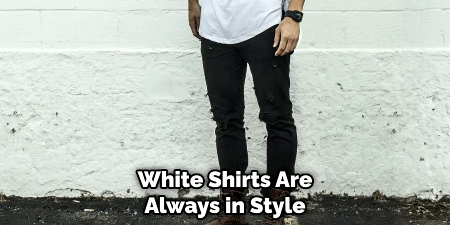 White Shirts Are Always in Style