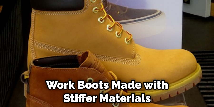 Work Boots Made with Stiffer Materials
