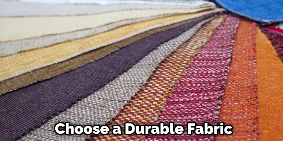 Choose a Durable Fabric