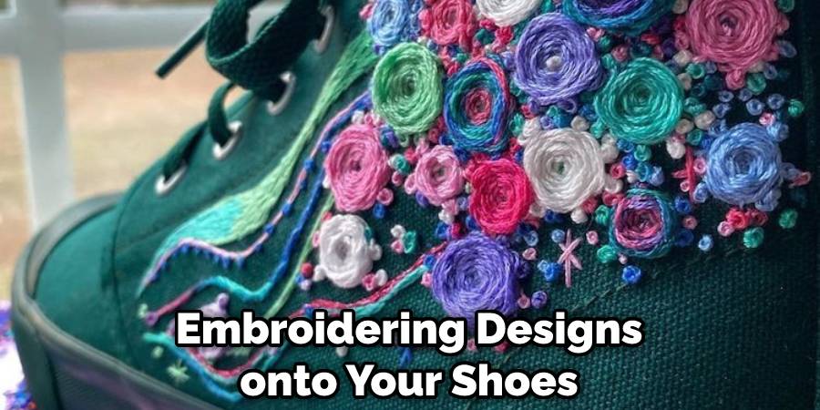 Embroidering Designs onto Your Shoes