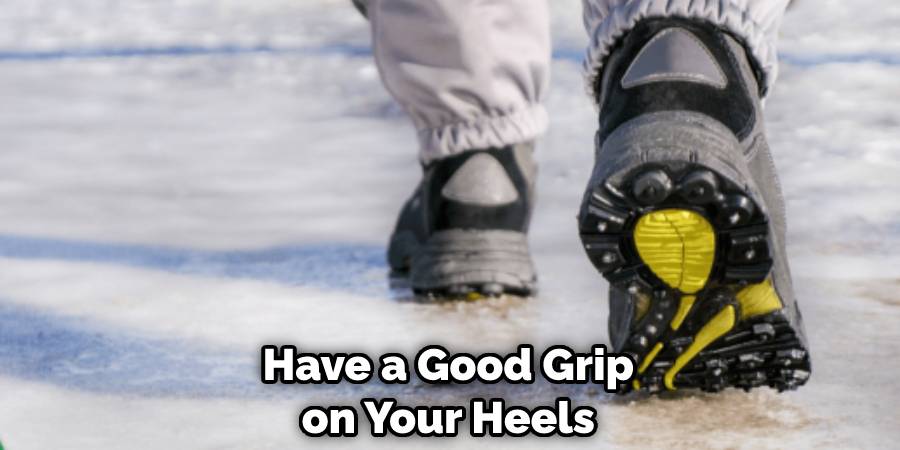 Have a Good Grip on Your Heels