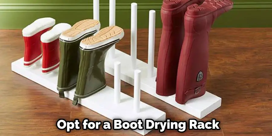 Opt for a Boot Drying Rack