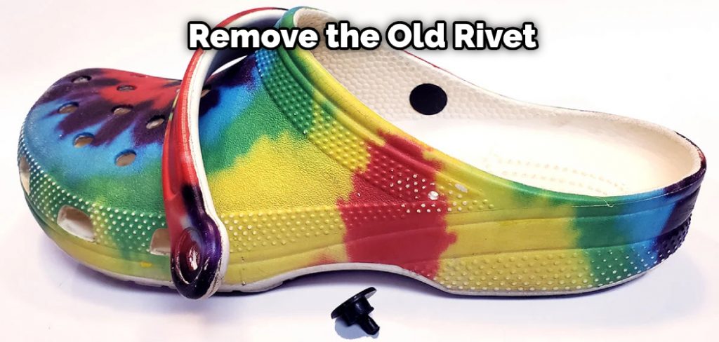 Remove the Old Rivet