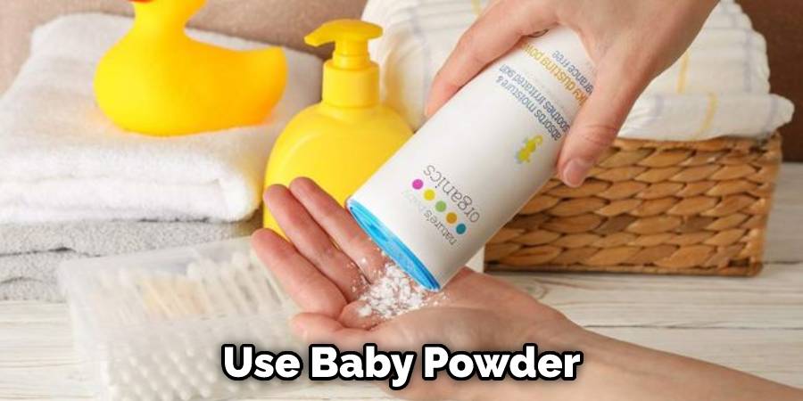 Use Baby Powder