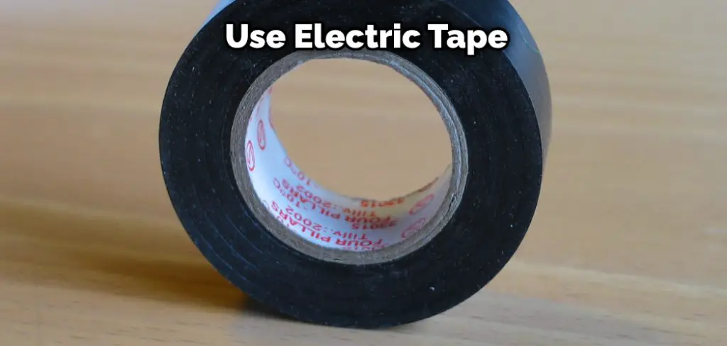 Use Electric Tape