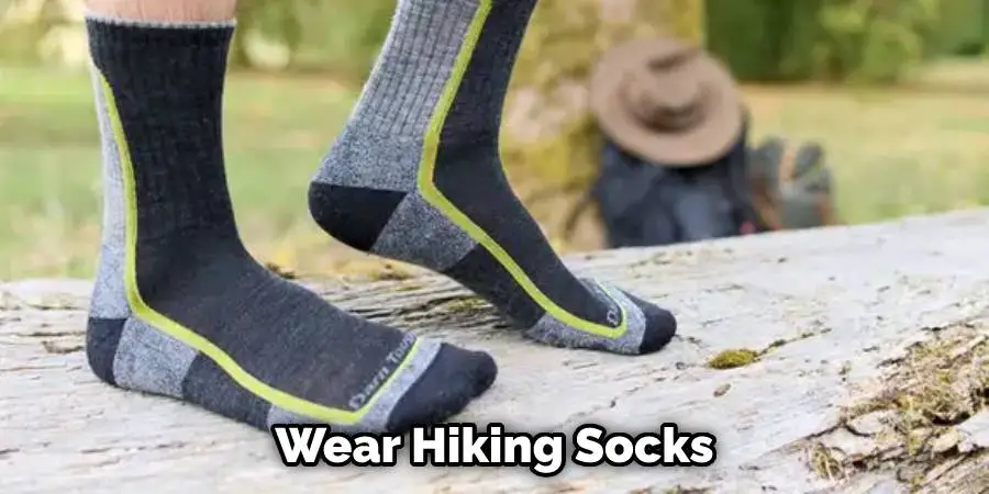 Wear Hiking Socks