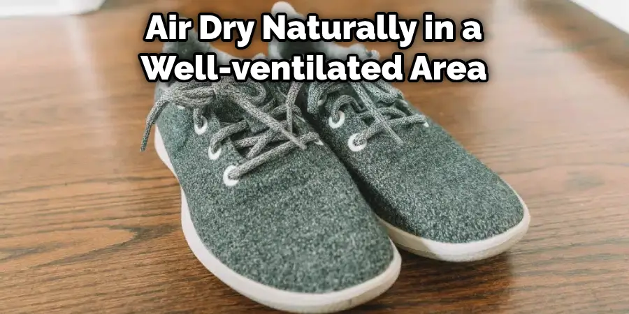Air Dry Naturally in a Well-ventilated Area