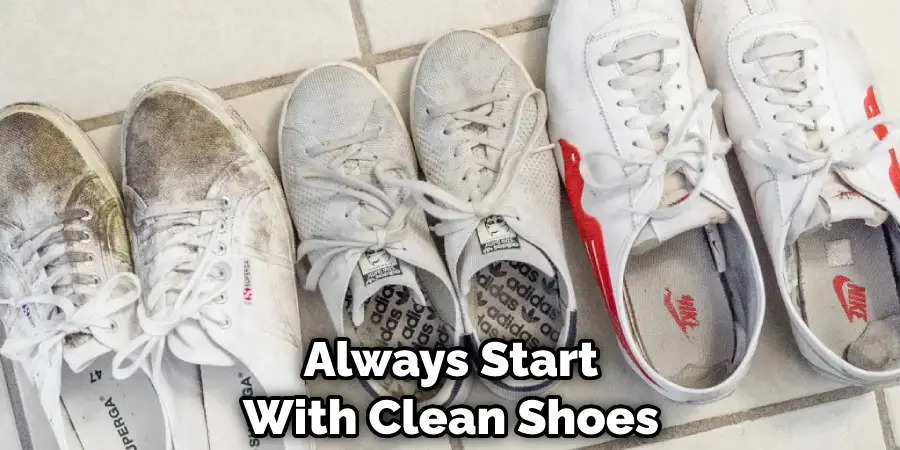 Always Start With Clean Shoes
