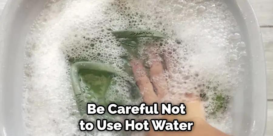 Be Careful Not to Use Hot Water