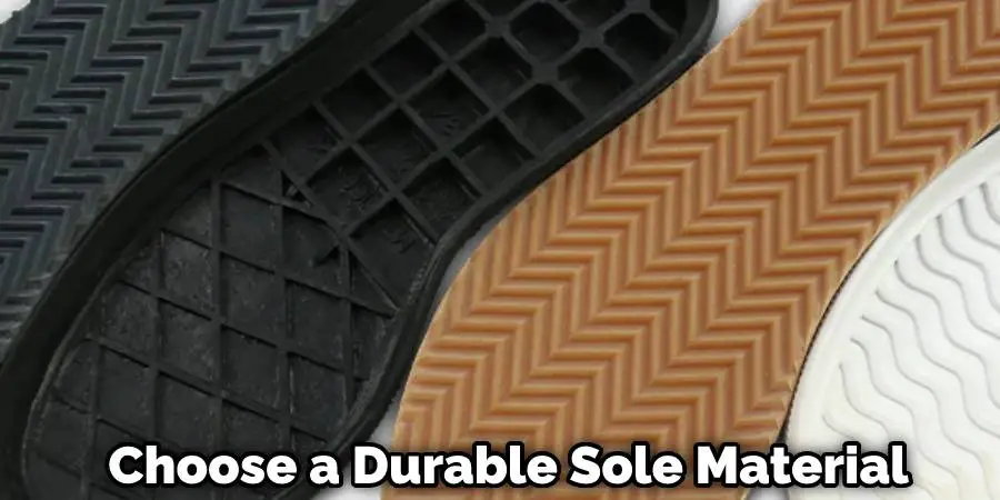 Choose a Durable Sole Material
