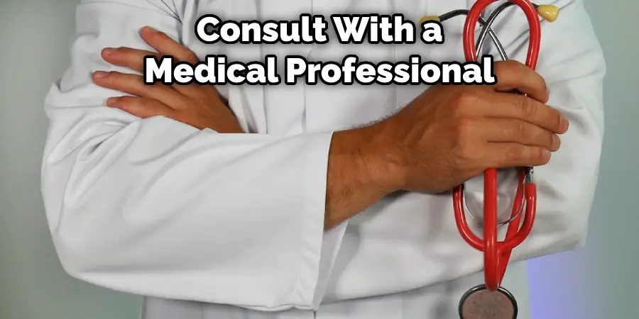 Consult With a Medical Professional