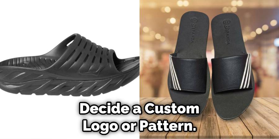Decide a Custom Logo or Pattern.