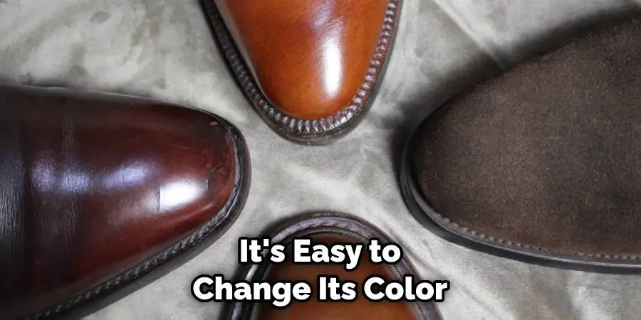 It's Easy to Change Its Color