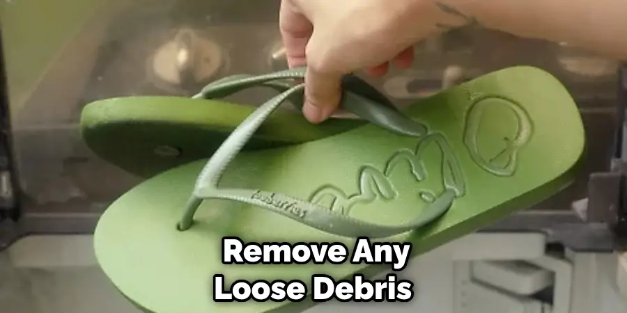  Remove Any Loose Debris