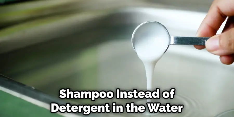 Shampoo Instead of Detergent in the Water