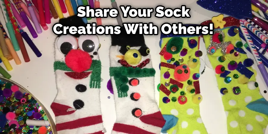  Share Your Sock Creations With Others!