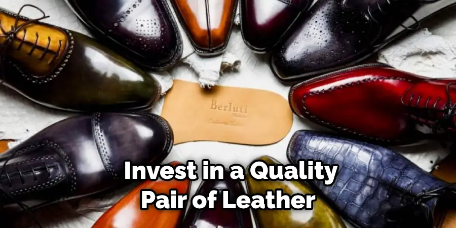  Invest in a Quality Pair of Leather