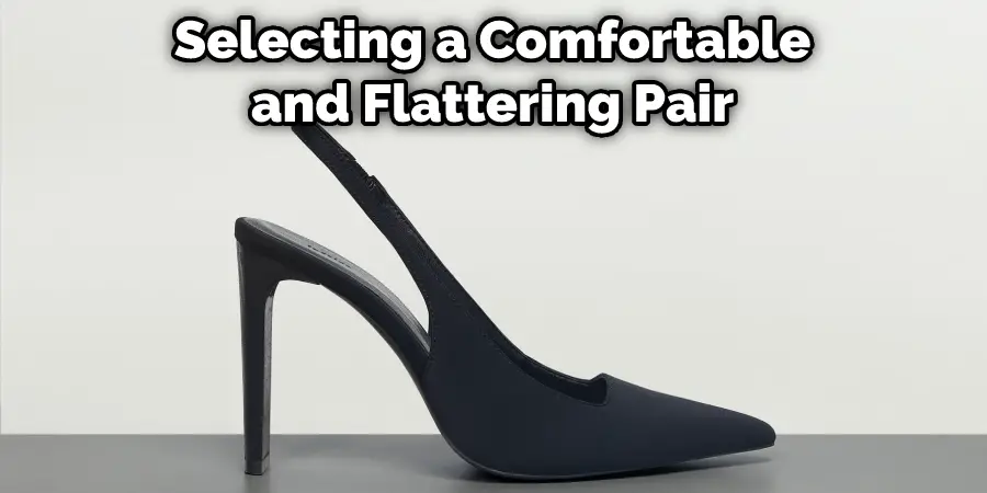 Selecting a Comfortable and Flattering Pair