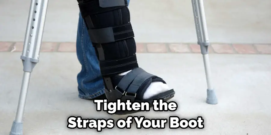 Tighten the Straps of Your Boot