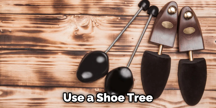 Use a Shoe Tree